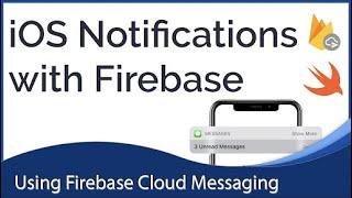 Push Notifications in iOS Apps with Firebase Cloud Messaging