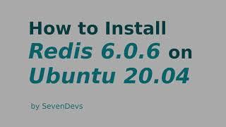 How to Install Redis 6.0.6 on Ubuntu 20.04 LTS Server