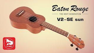 Укулеле сопрано Baton Rouge V2 SE Sun (с подключением)