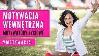 #Motywacja - MOTYWACJA WEWNĘTRZNA - MOTYWATORY ŻYCIOWE - Magdalena Wojtkowiak