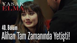 Alihan tam zamanında yetişti! - Yasak Elma 40. Bölüm