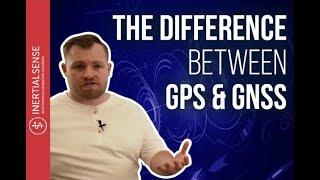 The Difference Between GPS & GNSS