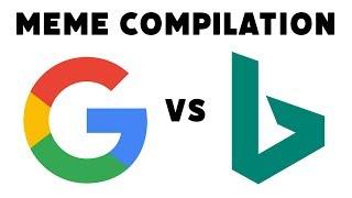 Google vs Bing meme compilation