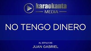 Karaokanta - Juan Gabriel - No tengo dinero