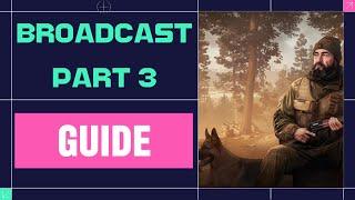 BROADCAST - PART 3 - QUEST GUIDE - 2 MIN - ESCAPE FROM TARKOV