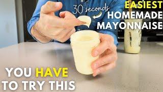 30 Second Mayonnaise Recipe EVERYONE Should Know How To Make