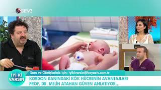 BEYAZ TV İYİ Kİ VARSIN PROF DR MELİH ATAHAN GÜVEN KORDON KANININ SAKLANMASININ ÖNEMİ