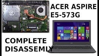 Acer Aspire E5 573G Take Apart  Complete Disassembly