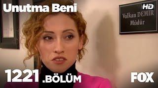 Unutma Beni 1221. Bölüm