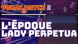  LES LIMBES & LADY PERPETUA !!! [Rediff] Post Game Yokai Watch 2 SP | Part 09