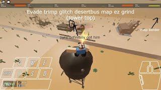 Evade trimp glitch desertbus map ez grind #part3