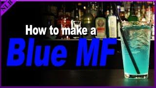 How to Make a Blue MF | Popular Cocktail Recipes