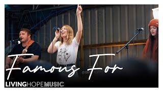 Famous For (I Believe) - Living Hope Music - Worship Video with lyrics