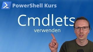 Cmdlets verwenden (PowerShell Kurs Folge 2)