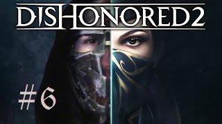 Dead Body Delivery Service | Dishonored 2 #06 ( Ghostly & Alternative Approach)