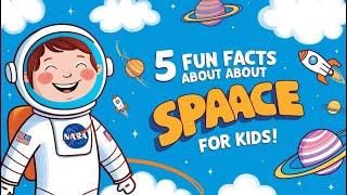 5 Fun Facts About Space for Kids!