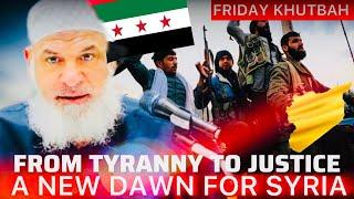 From Tyranny to Justice: A New Dawn for Syria || Friday Khutbah || Sh. Karim AbuZaid