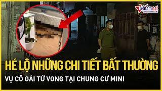 Lời kể người dân phát hiện thi thể cô gái tử vong tại chung cư mini: Hé lộ những chi tiết bất thường