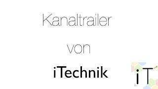 Kanaltrailer iTechnik - Wer bin ich?/Was mache ich?