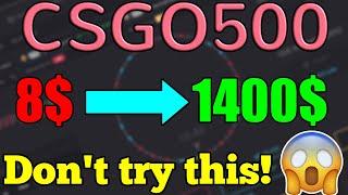 How I turned 7$ to 1400$ on csgo500 :O