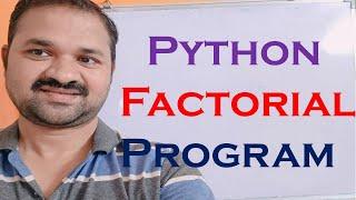 Factorial Program in Python ||  Python Program to print factorial of a given number || Programming