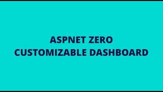 ASP.NET Zero — Customizable Dashboard