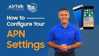 How to Configure the APN Settings on your AirTalk Device