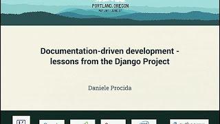 Daniele Procida - Documentation-driven development - lessons from the Django Project - PyCon 2016