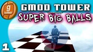 Super Big Balls! (Gmod Tower: Super Monkey Ball!)