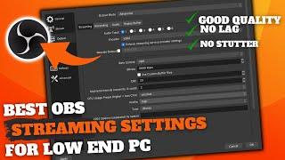 Best obs settings for streaming low end pc 2022