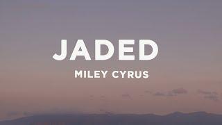 Miley Cyrus - Jaded (Lyrics)