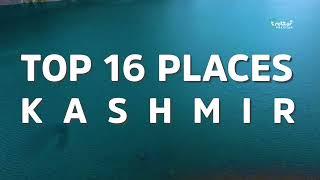 16 Top Places of KASHMIR | Neelum Valley | Leepa Valley | Ratti Gali