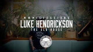Luke Hendrickson - "The Old House" | MWMF Sessions