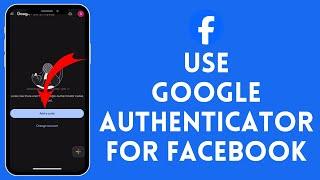 How to Use Google Authenticator For Facebook (2024) | Google Authenticator Tutorial