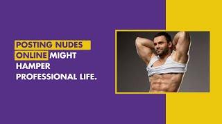 Posting Nudes Online Might Hamper Professional Life