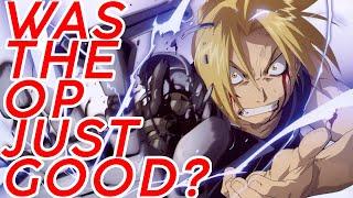 Did you like Fullmetal Alchemist Brotherhood, or?