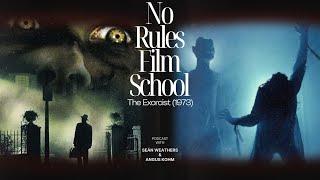 No Rules Film School  The Exorcist (1973) | The Scariest Horror Film Of All Time