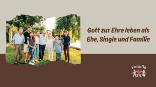 29.09.2024 Gott zur Ehre leben als Ehe, Single und Familie