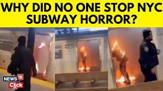 New York Subway Women Set On Fire | Why Did No One Stop Nyc Subway Horror? | NYPD Officer | N18G