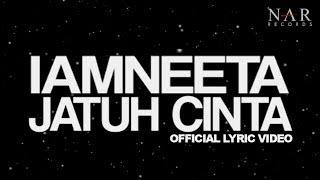 iamNEETA - Jatuh Cinta (Official Lyric Video)