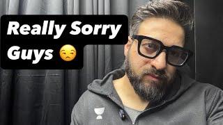 It was not Expected  | Sorry | Yawar Sir