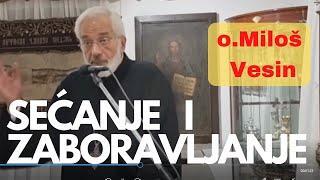 SJECANJE I ZABORAVLJANJE - o. MILOS VESIN   #otacmilosvesin