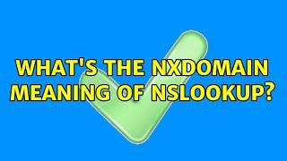 What's the NXDOMAIN meaning of nslookup?