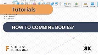 Fusion 360: How to Combine Bodies?