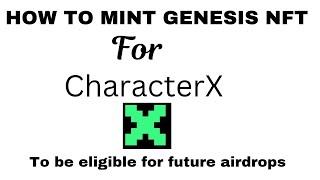 HOW TO MINT CHARACTERX GENESIS NFT TO BE ELIGIBLE FOR FUTURE AIRDROPS