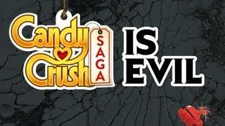 CANDY CRUSH SAGA IS EVIL