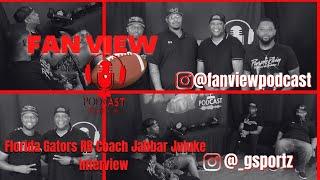 FanView Podcast Ep.36 -  Florida #Gators RB Coach Jabbar Juluke Interview