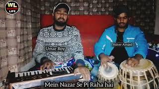 (Ghazal) mein Nazar Se Pi Raha hoo