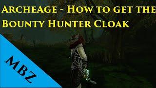 ArcheAge - How to Obtain ( Bounty Hunter Cloak )