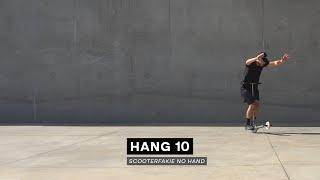 𝗛𝗔𝗡𝗚 𝟭𝟬 𝘚𝘊𝘖𝘖𝘛𝘌𝘙𝘍𝘈𝘒𝘐𝘌 𝘕𝘖 𝘏𝘈𝘕𝘋 - Scooter Trickology